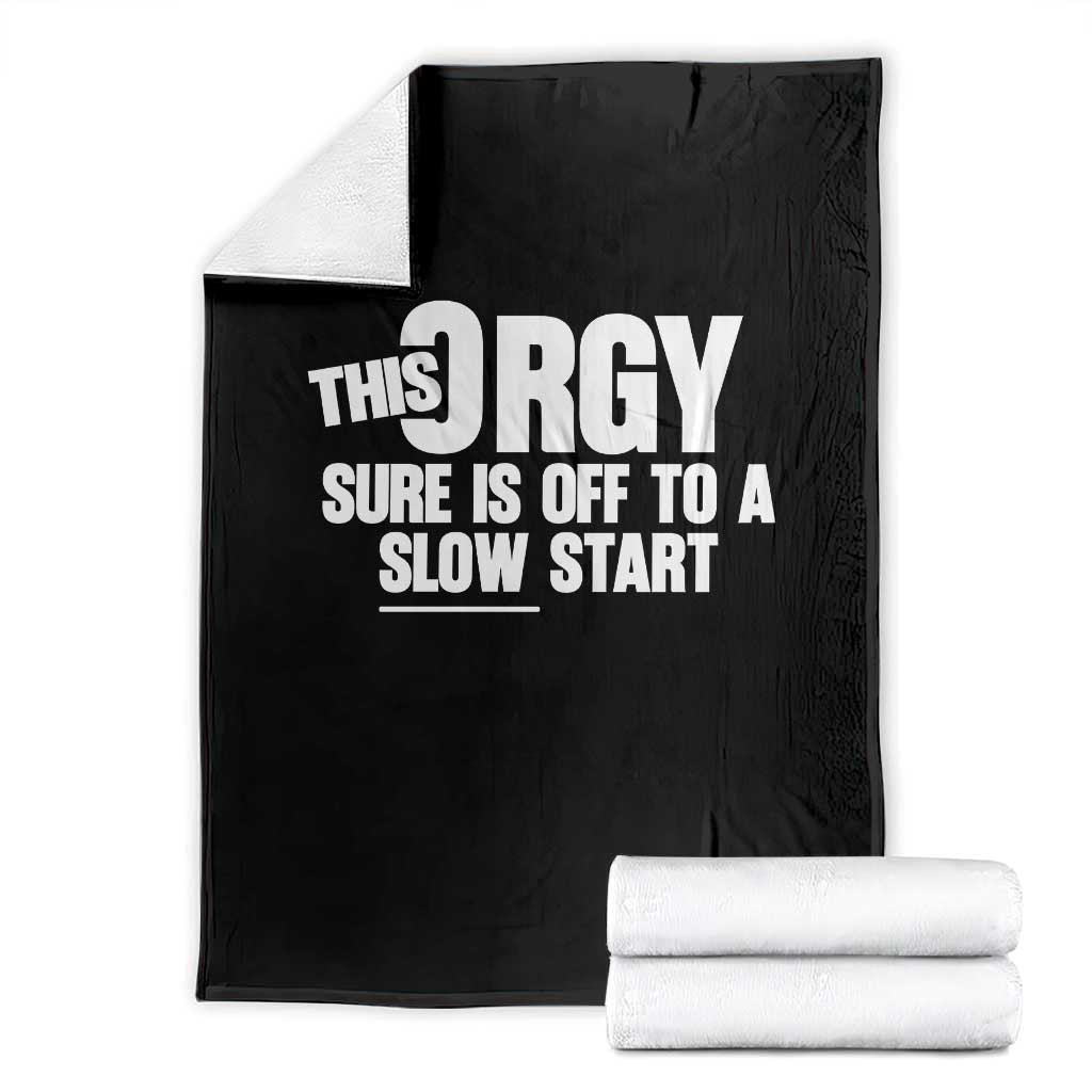 Funny Adult Humor Sarcastic Party Joke Throw Blanket This Orgy Sure Is Off to a Slow Start