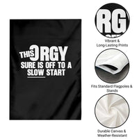 Funny Adult Humor Sarcastic Party Joke Garden Flag This Orgy Sure Is Off to a Slow Start