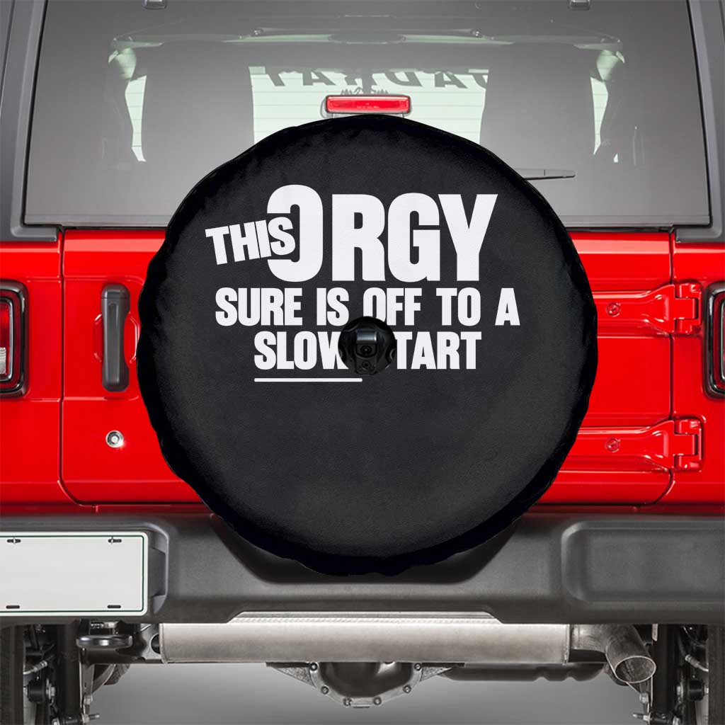Funny Adult Humor Sarcastic Party Joke Spare Tire Cover This Orgy Sure Is Off to a Slow Start