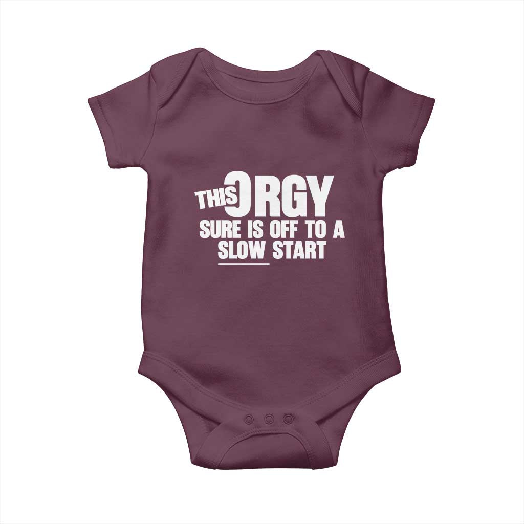 Funny Adult Humor Sarcastic Party Joke Baby Onesie This Orgy Sure Is Off to a Slow Start