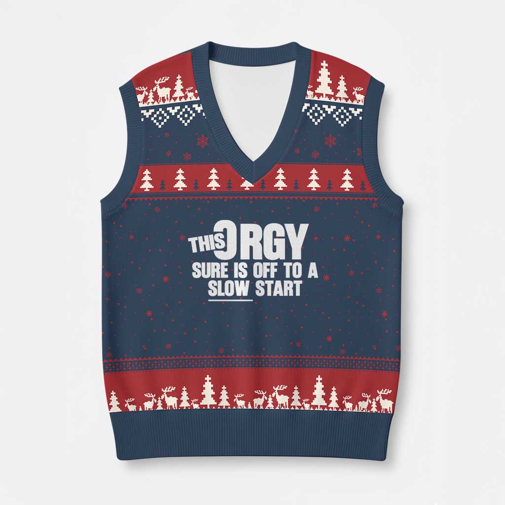 Funny Adult Humor Sarcastic Party Joke V-Neck Knit Sweater Vest This Orgy Sure Is Off to a Slow Start
