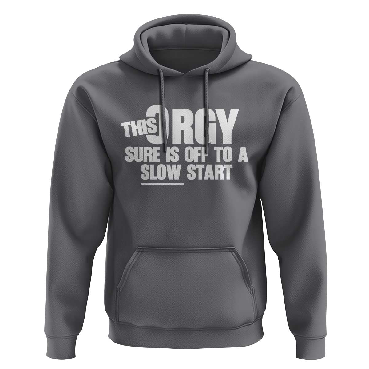 Funny Adult Humor Sarcastic Party Joke Hoodie This Orgy Sure Is Off to a Slow Start