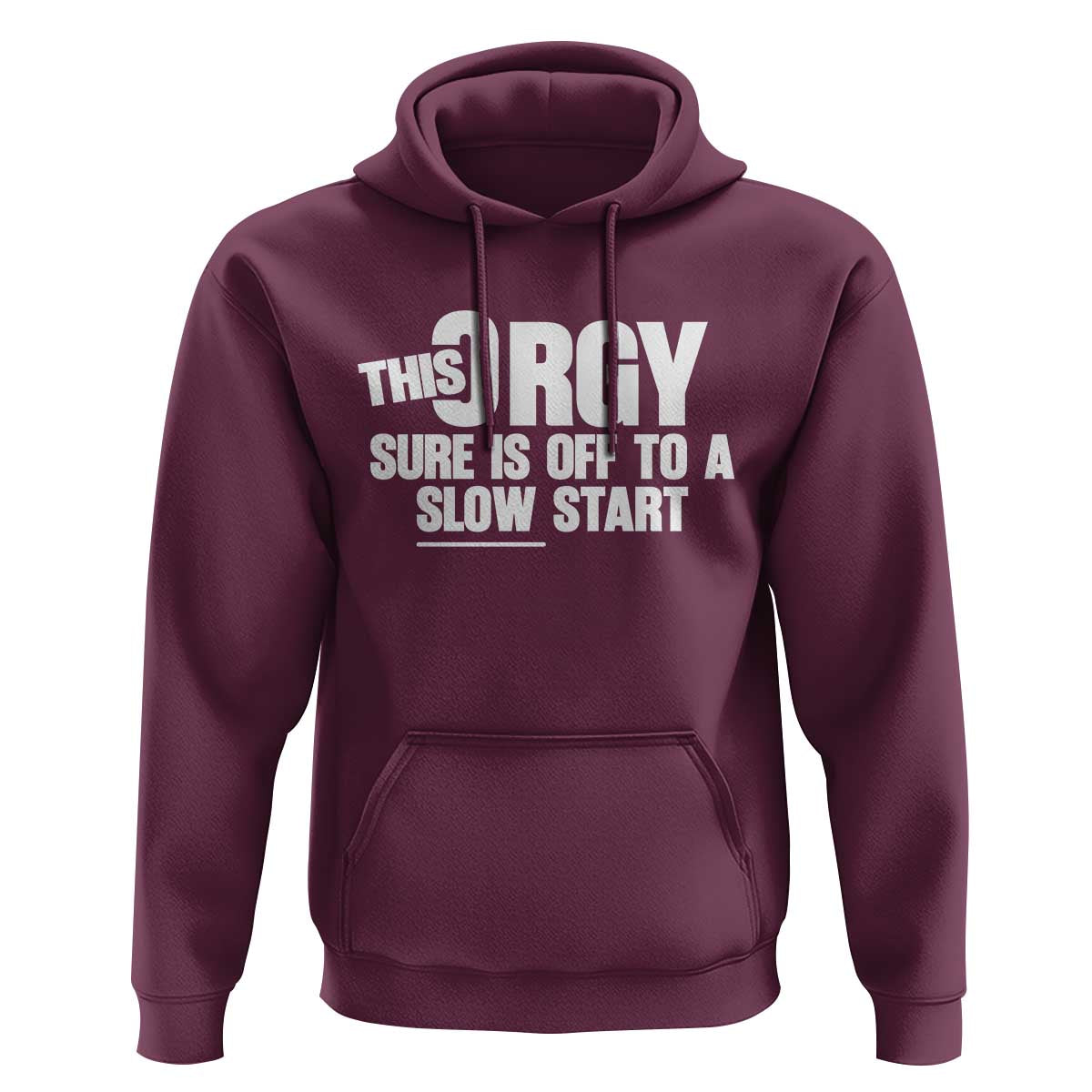 Funny Adult Humor Sarcastic Party Joke Hoodie This Orgy Sure Is Off to a Slow Start