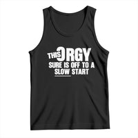 Funny Adult Humor Sarcastic Party Joke Tank Top This Orgy Sure Is Off to a Slow Start