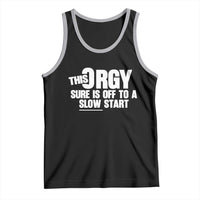 Funny Adult Humor Sarcastic Party Joke Tank Top This Orgy Sure Is Off to a Slow Start