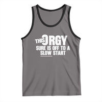 Funny Adult Humor Sarcastic Party Joke Tank Top This Orgy Sure Is Off to a Slow Start