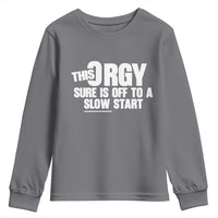 Funny Adult Humor Sarcastic Party Joke Youth Sweatshirt This Orgy Sure Is Off to a Slow Start