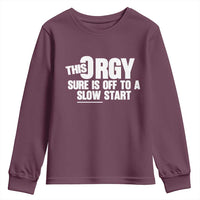 Funny Adult Humor Sarcastic Party Joke Youth Sweatshirt This Orgy Sure Is Off to a Slow Start