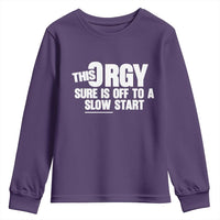 Funny Adult Humor Sarcastic Party Joke Youth Sweatshirt This Orgy Sure Is Off to a Slow Start