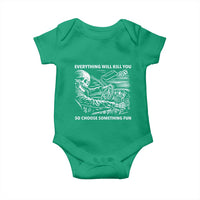 Funny Skeleton Driver Dark Humor Baby Onesie Everything Will Kill You So Choose Something Fun