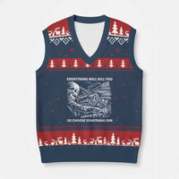 Funny Skeleton Driver Dark Humor V-Neck Knit Sweater Vest Everything Will Kill You So Choose Something Fun