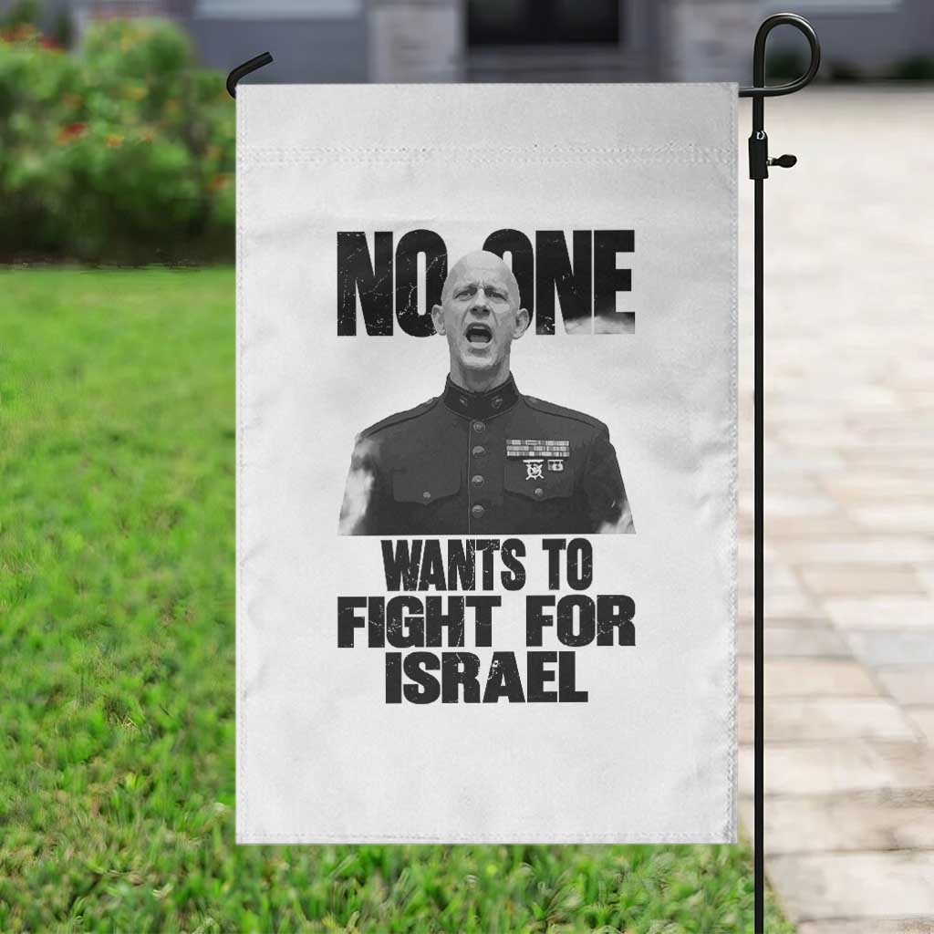 No One Wants To Fight For Israel Marine Veteran Statement Garden Flag America First Freedom Anti War