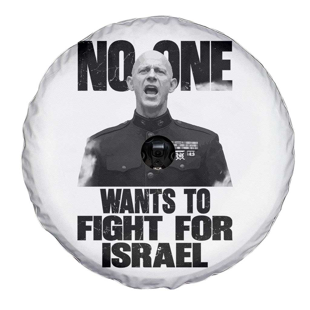 No One Wants To Fight For Israel Marine Veteran Statement Spare Tire Cover America First Freedom Anti War