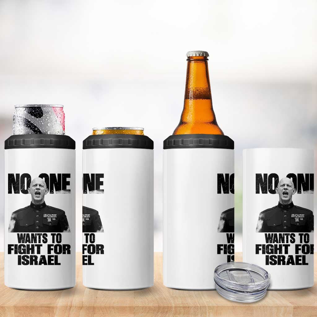 No One Wants To Fight For Israel Marine Veteran Statement 4 in 1 Can Cooler Tumbler America First Freedom Anti War