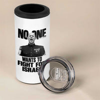 No One Wants To Fight For Israel Marine Veteran Statement 4 in 1 Can Cooler Tumbler America First Freedom Anti War