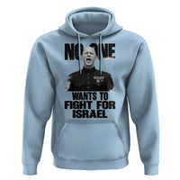 No One Wants To Fight For Israel Marine Veteran Statement Hoodie America First Freedom Anti War