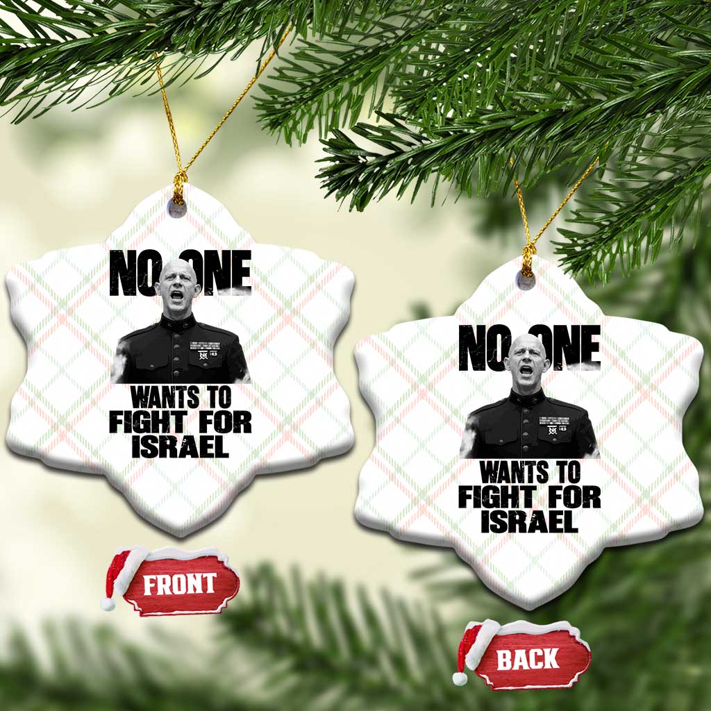 No One Wants To Fight For Israel Marine Veteran Statement Ceramic Ornament America First Freedom Anti War