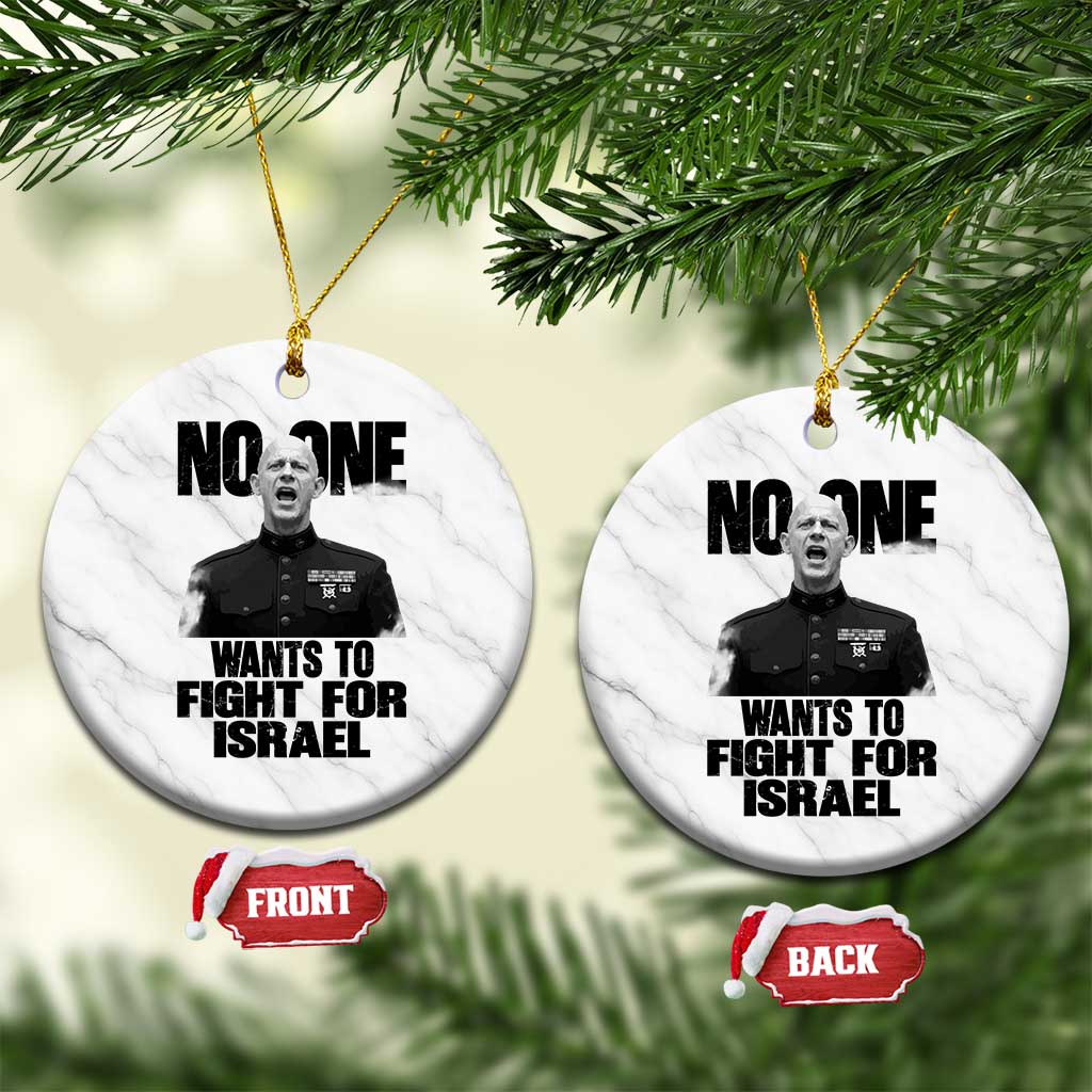 No One Wants To Fight For Israel Marine Veteran Statement Ceramic Ornament America First Freedom Anti War