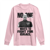 No One Wants To Fight For Israel Marine Veteran Statement Long Sleeve Shirt America First Freedom Anti War