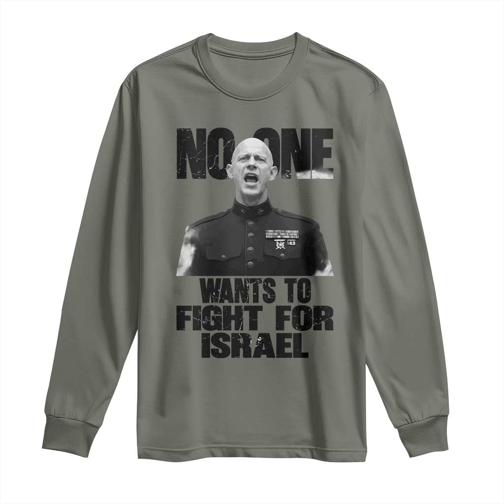 No One Wants To Fight For Israel Marine Veteran Statement Long Sleeve Shirt America First Freedom Anti War