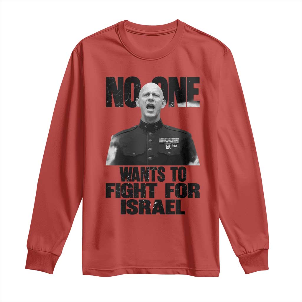 No One Wants To Fight For Israel Marine Veteran Statement Long Sleeve Shirt America First Freedom Anti War