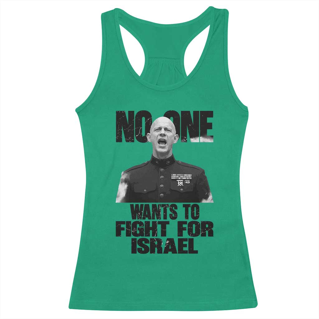 No One Wants To Fight For Israel Marine Veteran Statement Racerback Tank Top America First Freedom Anti War
