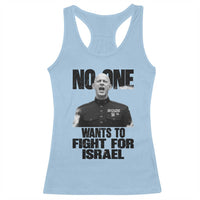 No One Wants To Fight For Israel Marine Veteran Statement Racerback Tank Top America First Freedom Anti War