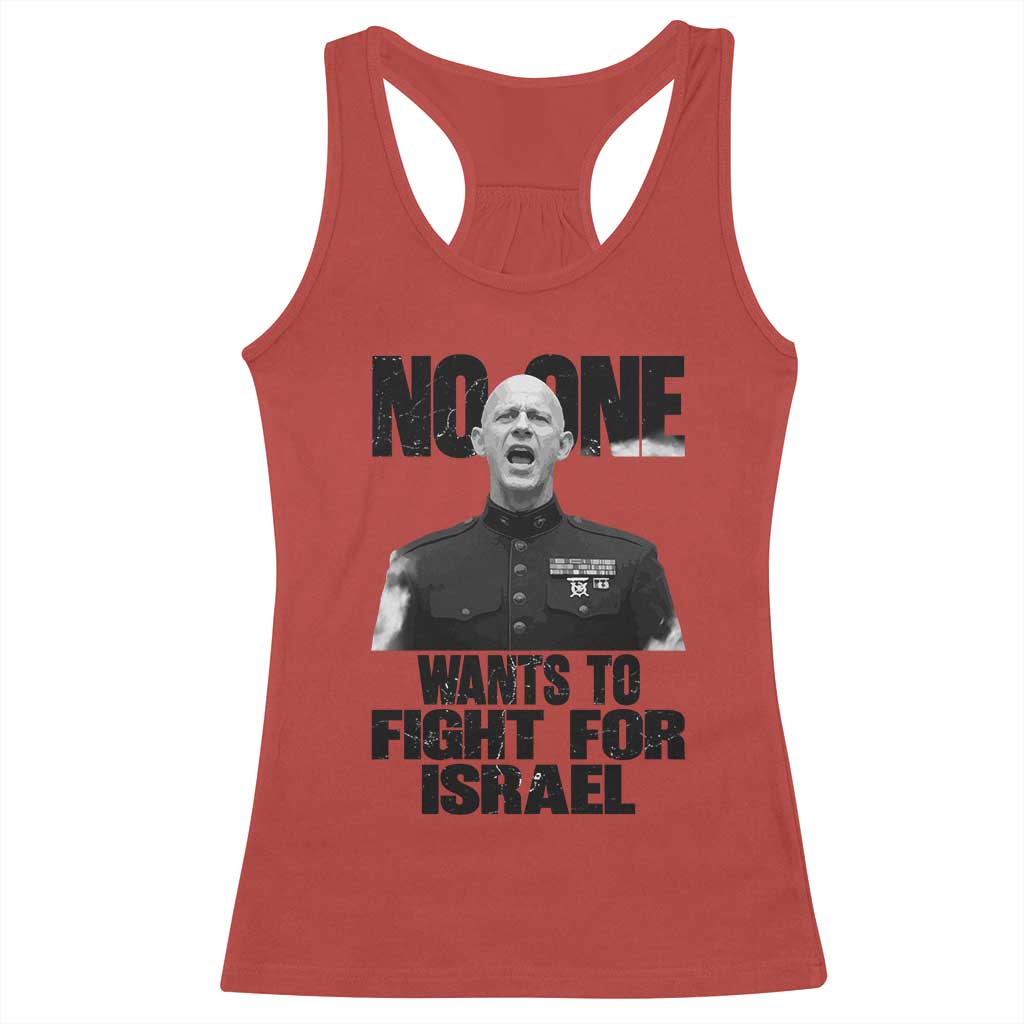 No One Wants To Fight For Israel Marine Veteran Statement Racerback Tank Top America First Freedom Anti War