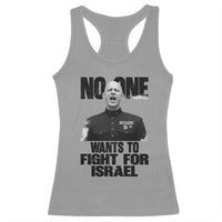 No One Wants To Fight For Israel Marine Veteran Statement Racerback Tank Top America First Freedom Anti War