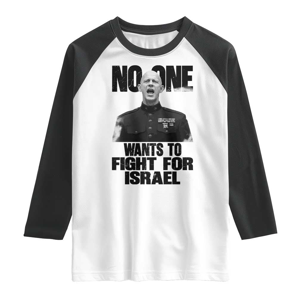 No One Wants To Fight For Israel Marine Veteran Statement Raglan Shirt America First Freedom Anti War