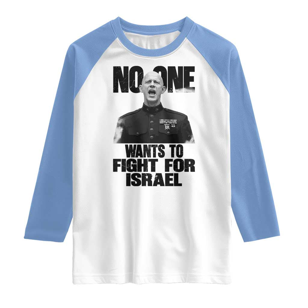 No One Wants To Fight For Israel Marine Veteran Statement Raglan Shirt America First Freedom Anti War