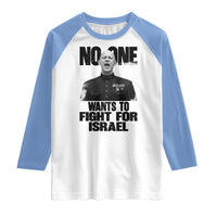 No One Wants To Fight For Israel Marine Veteran Statement Raglan Shirt America First Freedom Anti War