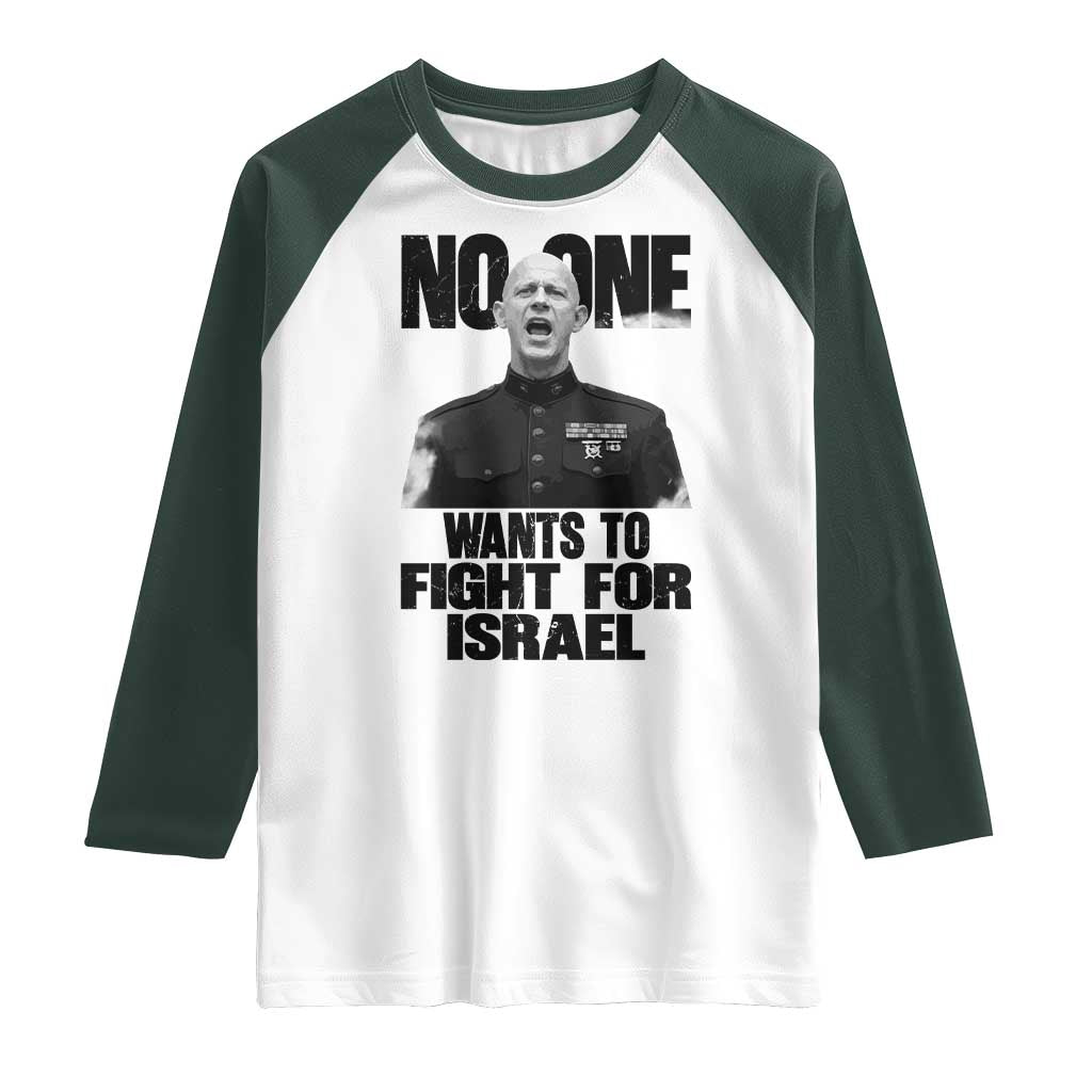 No One Wants To Fight For Israel Marine Veteran Statement Raglan Shirt America First Freedom Anti War