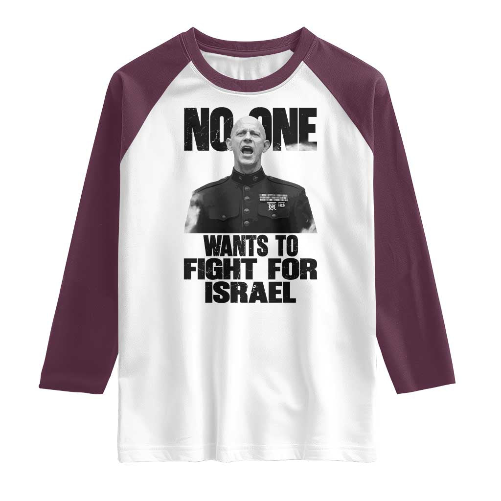 No One Wants To Fight For Israel Marine Veteran Statement Raglan Shirt America First Freedom Anti War