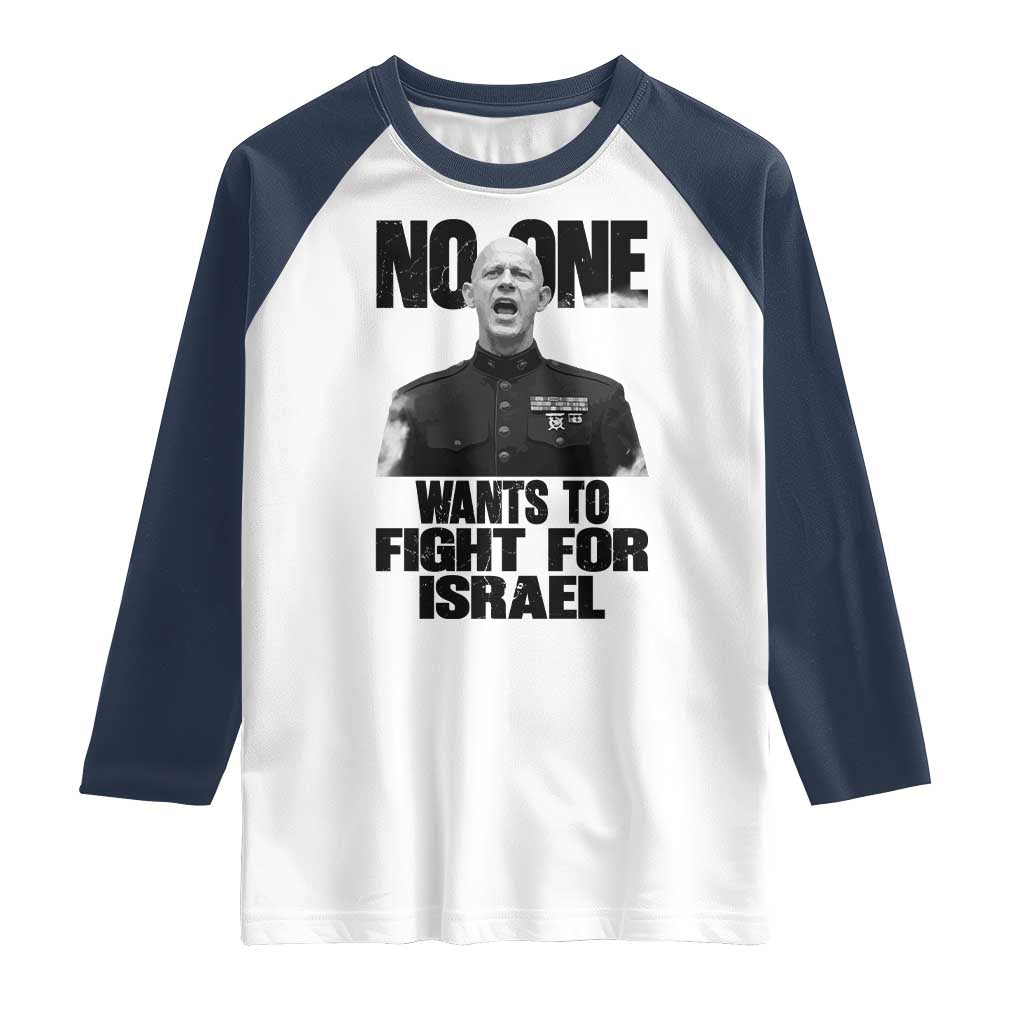 No One Wants To Fight For Israel Marine Veteran Statement Raglan Shirt America First Freedom Anti War