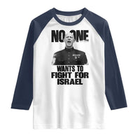 No One Wants To Fight For Israel Marine Veteran Statement Raglan Shirt America First Freedom Anti War