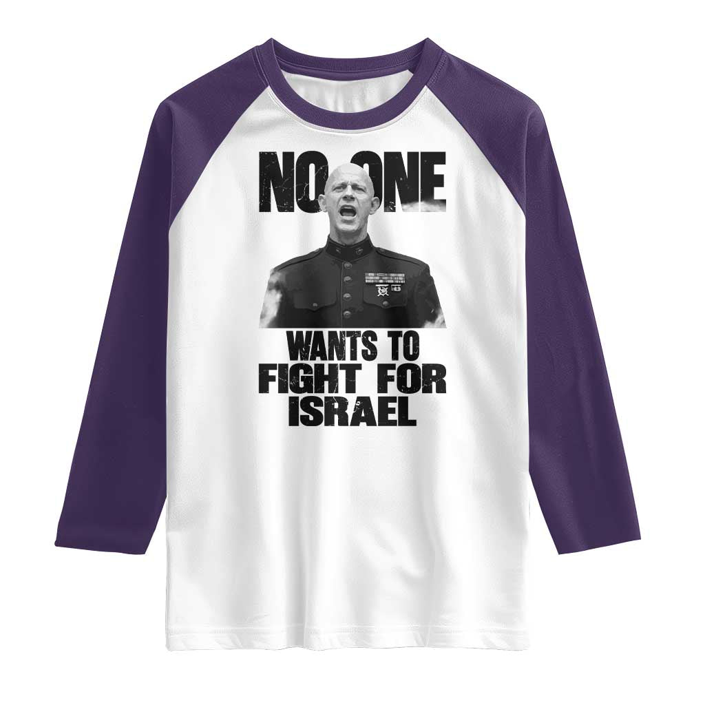 No One Wants To Fight For Israel Marine Veteran Statement Raglan Shirt America First Freedom Anti War