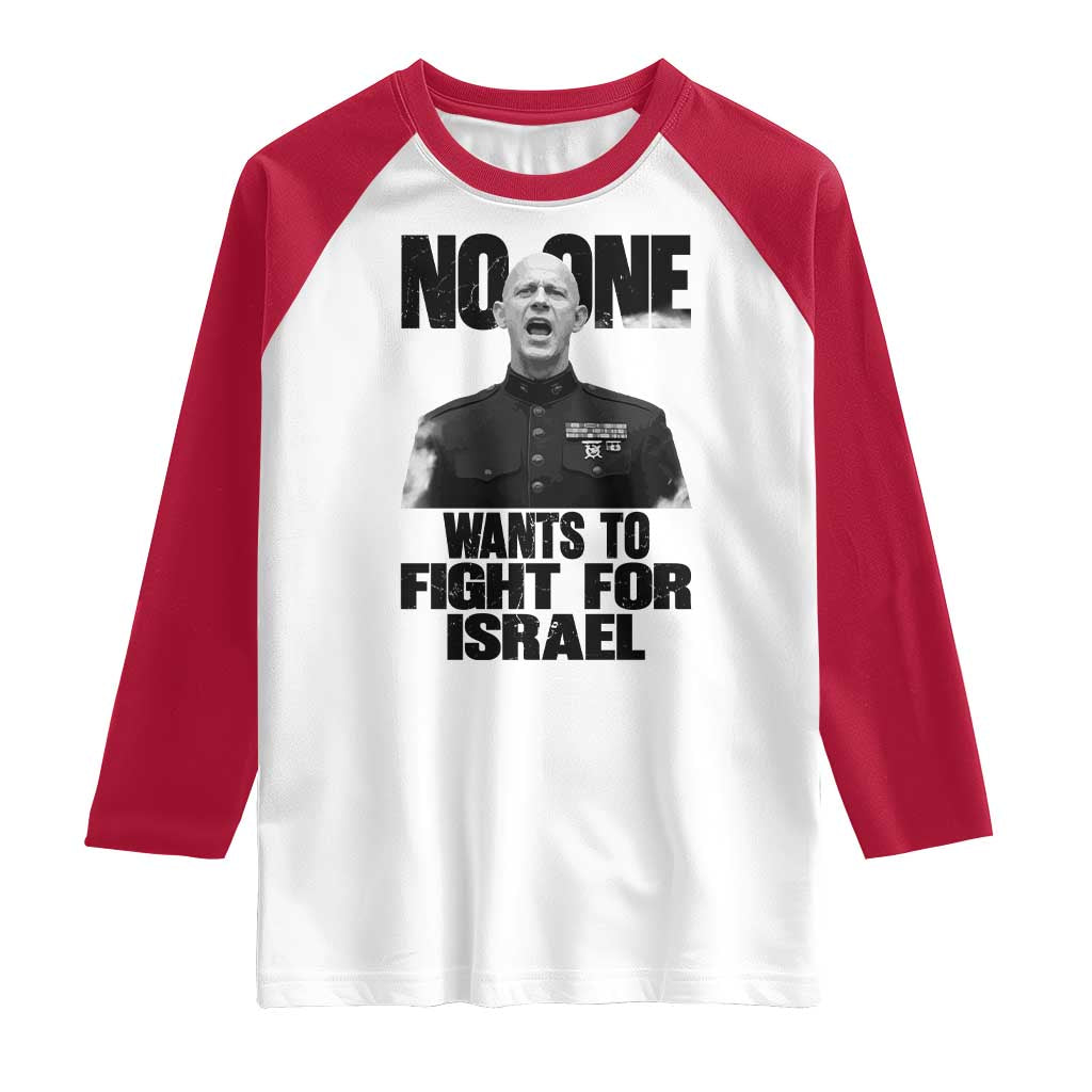 No One Wants To Fight For Israel Marine Veteran Statement Raglan Shirt America First Freedom Anti War