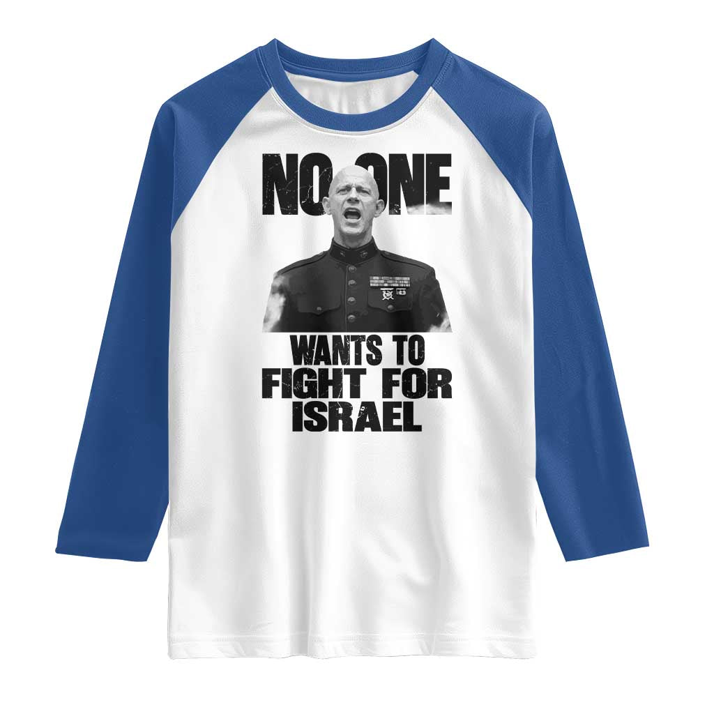 No One Wants To Fight For Israel Marine Veteran Statement Raglan Shirt America First Freedom Anti War