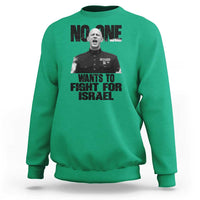 No One Wants To Fight For Israel Marine Veteran Statement Sweatshirt America First Freedom Anti War