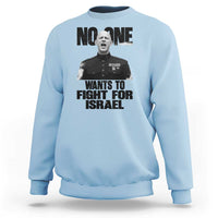 No One Wants To Fight For Israel Marine Veteran Statement Sweatshirt America First Freedom Anti War