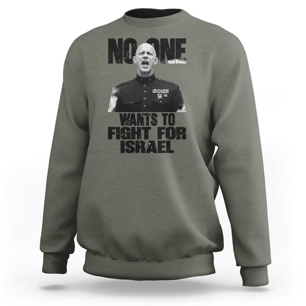 No One Wants To Fight For Israel Marine Veteran Statement Sweatshirt America First Freedom Anti War