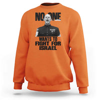 No One Wants To Fight For Israel Marine Veteran Statement Sweatshirt America First Freedom Anti War