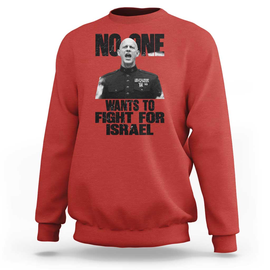 No One Wants To Fight For Israel Marine Veteran Statement Sweatshirt America First Freedom Anti War