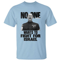 No One Wants To Fight For Israel Marine Veteran Statement T Shirt America First Freedom Anti War