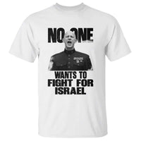 No One Wants To Fight For Israel Marine Veteran Statement T Shirt America First Freedom Anti War
