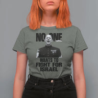 No One Wants To Fight For Israel Marine Veteran Statement T Shirt For Women America First Freedom Anti War