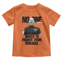 No One Wants To Fight For Israel Marine Veteran Statement Toddler T Shirt America First Freedom Anti War