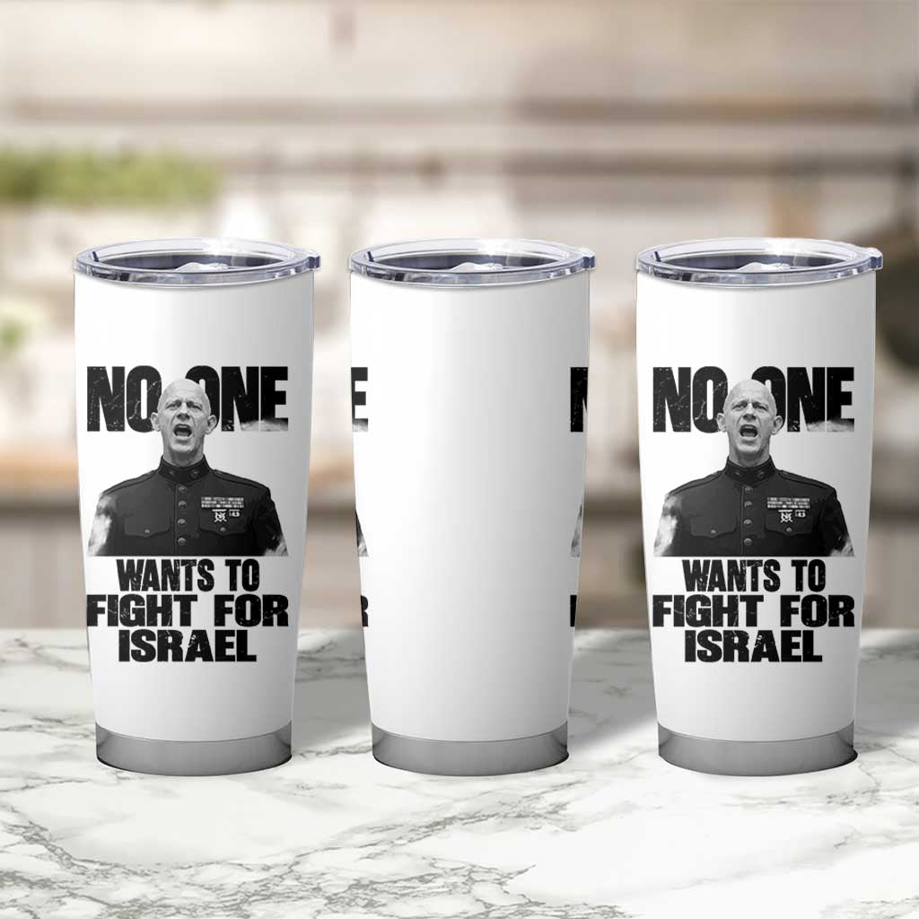 No One Wants To Fight For Israel Marine Veteran Statement Tumbler Cup America First Freedom Anti War