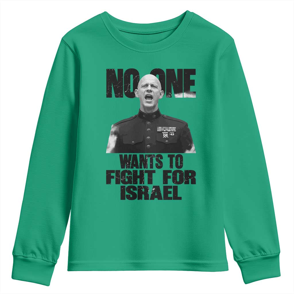 No One Wants To Fight For Israel Marine Veteran Statement Youth Sweatshirt America First Freedom Anti War